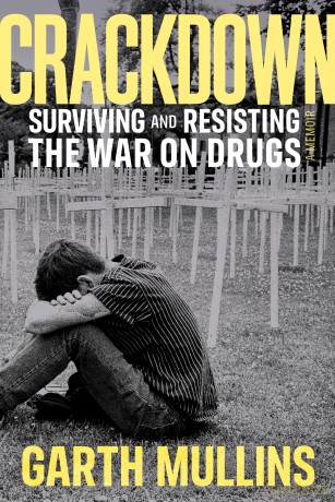 Crackdown: Surviving and Resisting the War on Drugs - Garth Mullins [KSIĄŻKA]