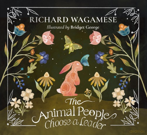 The Animal People Choose a Leader: A Richard Wagamese Storybook (The Richard Wagamese Storybook Collection) - Richard Wagamese [KSIĄŻKA]