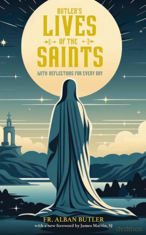 Butler's Lives of the Saints: With Reflections for Every Day - Alban Butler [KSIĄŻKA]