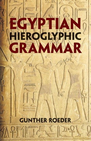Egyptian Hieroglyphic Grammar: A Handbook for Beginners - Gunther Roeder [KSIĄŻKA]