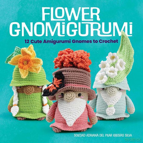 Flower Gnomigurumi: 12 Cute Amigurumi Gnomes to Crochet (Dover Crafts: Crochet) - Soledad Adriana del Pilar Iglesias Silva [KSIĄŻKA]
