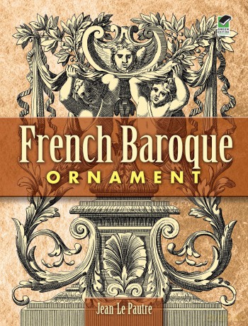 French Baroque Ornament (Dover Pictorial Archive) - Jean Le Pautre [KSIĄŻKA]