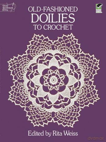 Old-Fashioned Doilies to Crochet (Dover Knitting, Crochet, Tatting, Lace) - Rita Weiss [KSIĄŻKA]