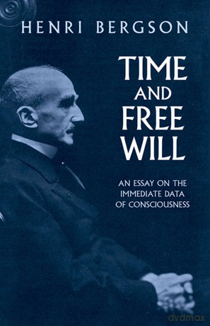 Time and Free Will: an Essay on the Immediate Data of Consciousness - Bergson Bergson [KSIĄŻKA]