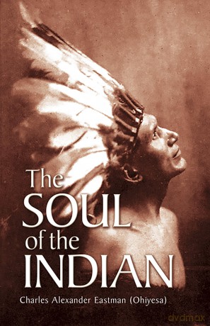 The Soul of the Indian (Native American) - Charles Alexander Eastman [KSIĄŻKA]