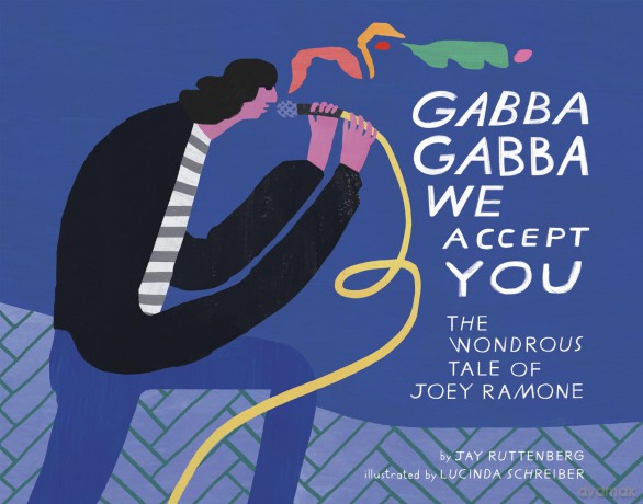 Gabba Gabba We Accept You: The Wondrous Tale of Joey Ramone - Jay Ruttenberg [KSIĄŻKA]