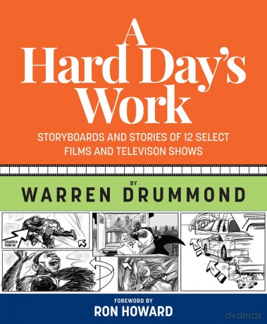 A Hard Day's Work: Storyboards and Stories of 12 Select Films and Television Shows - Warren K Drummond [KSIĄŻKA]