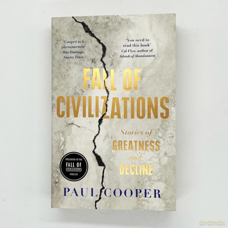 Fall of Civilizations: Stories of Greatness and Decline - The Sunday Times Bestseller - Paul Cooper [KSIĄŻKA]