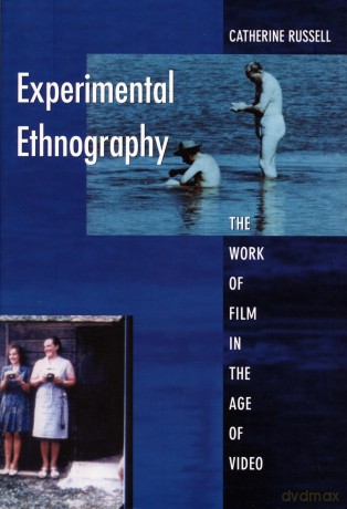 Experimental Ethnography: The Work of Film in the Age of Video - Catherine Russell [KSIĄŻKA]