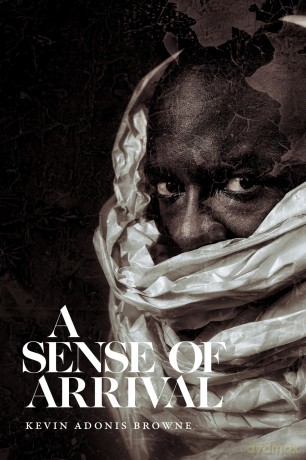 A Sense of Arrival - Kevin Adonis Browne [KSIĄŻKA]