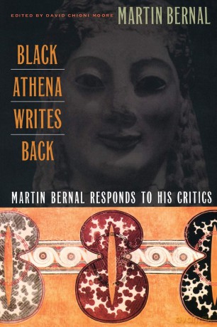 Black Athena Writes Back: Martin Bernal Responds to His Critics - Martin Bernal [KSIĄŻKA]