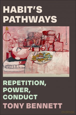 Habit's Pathways: Repetition, Power, Conduct - Tony Bennett [KSIĄŻKA]