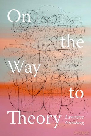 On the Way to Theory - Lawrence Grossberg [KSIĄŻKA]