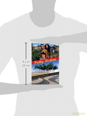 Pretty Modern: Beauty, Sex, and Plastic Surgery in Brazil - Alexander Edmonds [KSIĄŻKA]