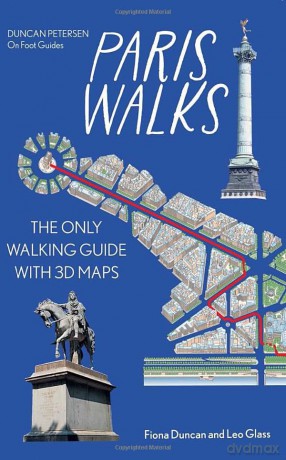 Paris Walks: On Foot City Guide: The only walking guide with 3d maps (Duncan Petersen Guides) - Fiona Duncan [KSIĄŻKA]