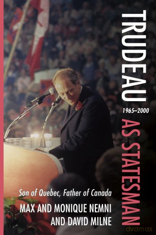 Trudeau as Statesman: 1965-2000, Son of Quebec, Father of Canada - Monique Nemni [KSIĄŻKA]