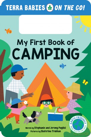 My First Book of Camping: The Camping Board Book for Toddlers and Kids (Terra Babies on the Go Book 1) - Stephanie Puglisi [KSIĄŻKA]