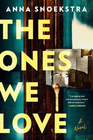 The Ones We Love: A Novel - Anna Snoekstra [KSIĄŻKA]