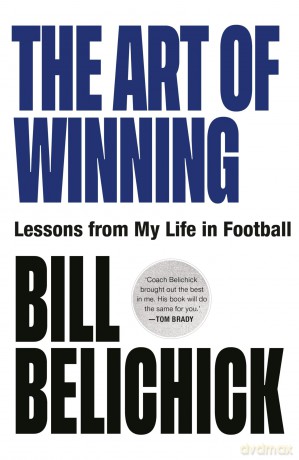 The Art of Winning: Lessons from a Life in Football - Bill Belichick [KSIĄŻKA]