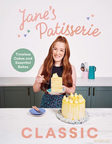 Jane's Patisserie Classic: Timeless cakes and essential bakes - Jane Dunn [KSIĄŻKA]