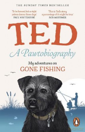 A Pawtobiography: My adventures on Gone Fishing - Ted the Dog [KSIĄŻKA]