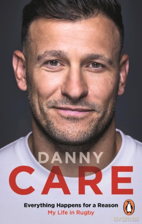 Everything Happens for a Reason: My Life in Rugby - Danny Care [KSIĄŻKA]