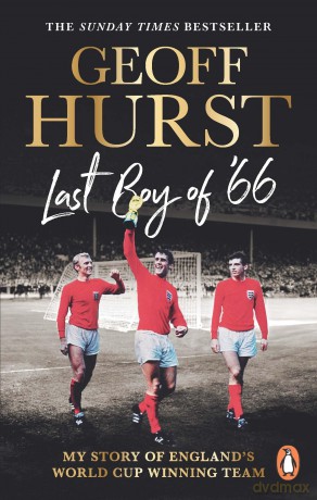 Last Boy of '66: My story of England's World Cup winning team - Sir Geoff Hurst [KSIĄŻKA]