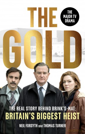 The Gold: The real story behind Brink's-Mat: Britain's biggest heist - Neil Forsyth [KSIĄŻKA]