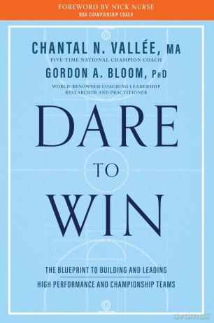 Dare to Win: The Blueprint to Building and Leading High Performance and Championship Teams - Chantal Vallee [KSIĄŻKA]