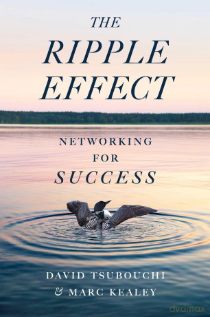 The Ripple Effect: Networking for Success - David Tsubouchi [KSIĄŻKA]