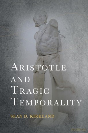 Aristotle and Tragic Temporality (Cycles) - Sean D. Kirkland [KSIĄŻKA]