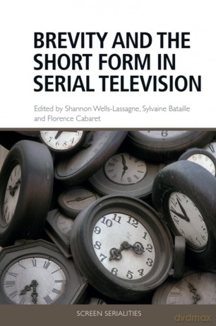 Brevity and the Short Form in Serial Television (Screen Serialities) - Shannon Wells-Lassagne [KSIĄŻKA]