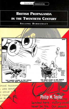 British Propaganda in the Twentieth Century: Selling Democracy (International Communications) - Philip M. Taylor [KSIĄŻKA]
