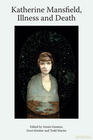 Katherine Mansfield, Illness and Death (Katherine Mansfield Studies) - Aim e Gasston [KSIĄŻKA]