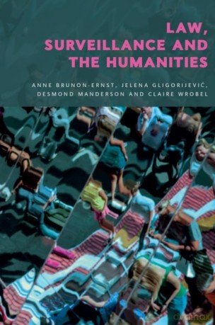 Law, Surveillance and the Humanities - Anne Brunon-Ernst [KSIĄŻKA]