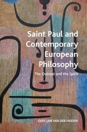 Saint Paul and Contemporary European Philosophy: The Outcast and the Spirit (Crosscurrents) - Gert-Jan van der Heiden [KSIĄŻKA]