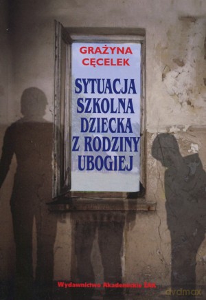 Sytuacja szkolna dziecka z rodziny ubogiej - Grażyna Cęcelek [KSIĄŻKA]