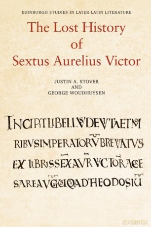 The Lost History of Sextus Aurelius Victor (Edinburgh Studies in Later Latin Literature) - Justin Stover [KSIĄŻKA]