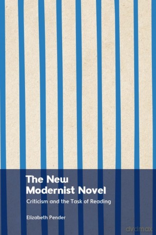 The New Modernist Novel: Literary Criticism and the Task of Reading - Elizabeth Pender [KSIĄŻKA]