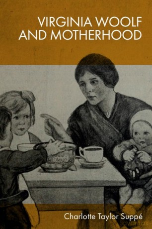 Virginia Woolf and Motherhood - Charlotte Taylor Suppe [KSIĄŻKA]