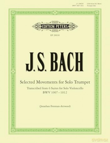 Bach: Selected Movements for Solo Trumpet transcribed from the Cello Suites (EP20030) - Johann Sebastian Bach [KSIĄŻKA]