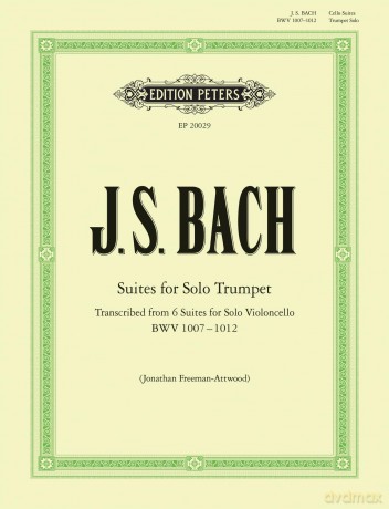 Bach: Suites for Solo Trumpet (EP20029): Transcribed from 6 Suites for Solo Violoncello (Bwv 1007 - 1012) (Edition Peters) - Johann Sebastian Bach [KSIĄŻKA]