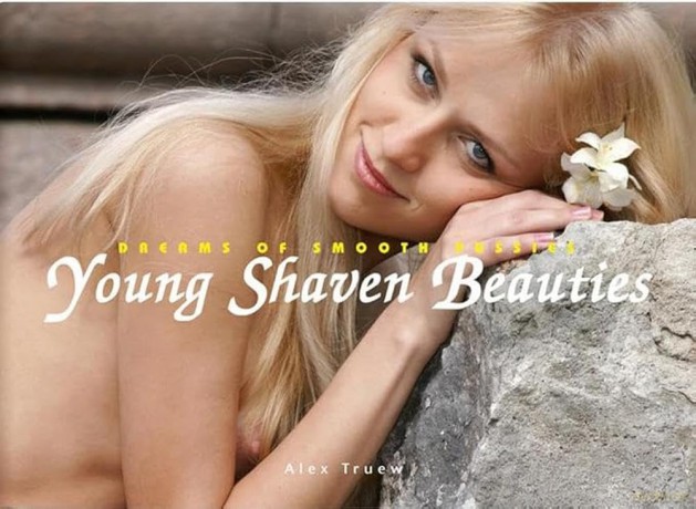 Young Shaven Beauties: Dreams of Smooth Pussies - Alex Truew [KSIĄŻKA]