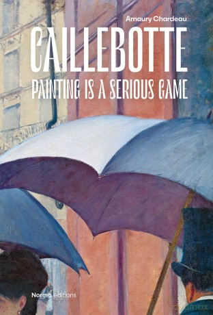 Caillebotte: Painting is a Serious Game - Amaury Chardeau [KSIĄŻKA]