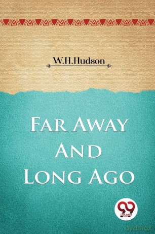 Far Away and Long Ago - W.H. Hudson [KSIĄŻKA]