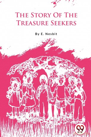The Story of the Treasure Seekers - E. Nesbit [KSIĄŻKA]