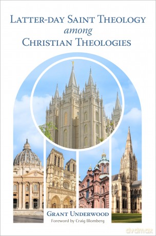 Latter-Day Saint Theology Among Christian Theologies - Grant Underwood [KSIĄŻKA]