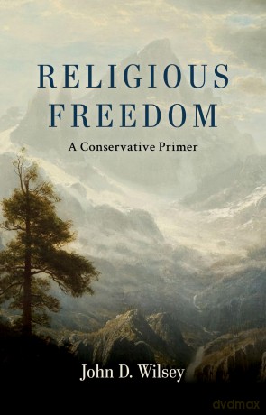 Religious Freedom: A Conservative Primer - John D. Wilsey [KSIĄŻKA]