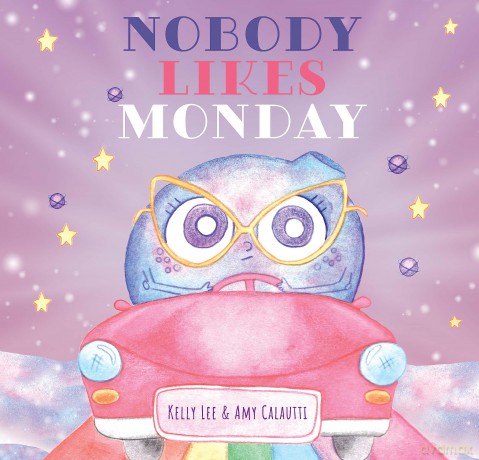 Nobody Likes Monday - Kelly Lee [KSIĄŻKA]