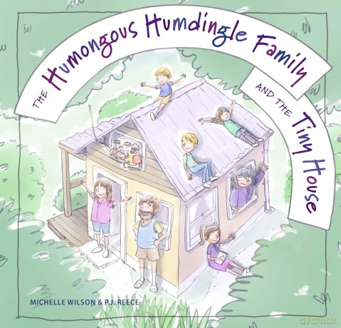 The Humongous Humdingle Family and the Tiny House - Michelle Wilson [KSIĄŻKA]
